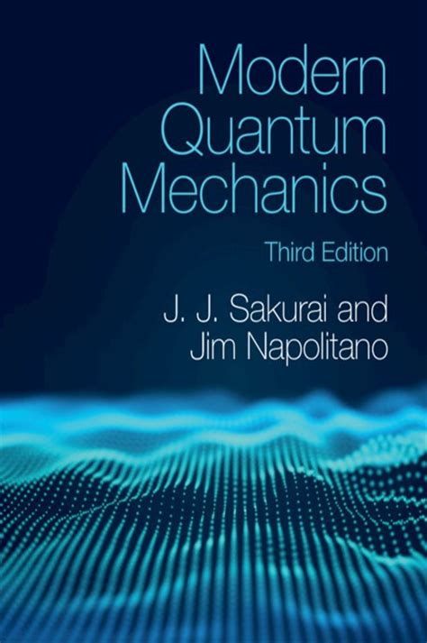Jj Sakurai Modern Quantum Mechanics